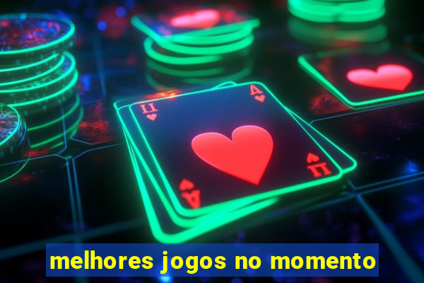 melhores jogos no momento